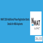 NMAT 2024 Additional Phase Registration Starts Details for MBA Aspirants